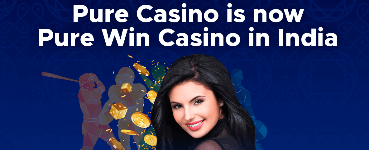 Pure win india old pure casino